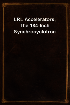 LRL Accelerators, The 184-Inch Synchrocyclotron