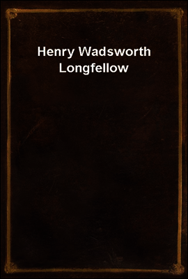 Henry Wadsworth Longfellow