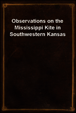 Observations on the Mississippi Kite in Southwestern Kansas