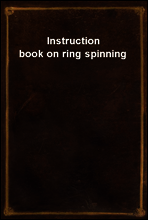 Instruction book on ring spinning