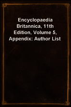 Encyclopaedia Britannica, 11th Edition, Volume 5, Appendix