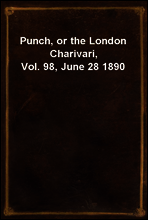 Punch, or the London Charivari, Vol. 98, June 28 1890