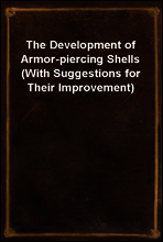 The Development of Armor-piercing Shells (With Suggestions for Their Improvement)