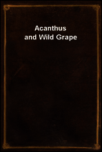 Acanthus and Wild Grape