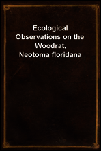 Ecological Observations on the Woodrat, Neotoma floridana