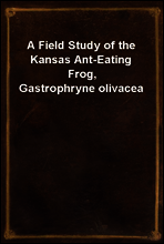 A Field Study of the Kansas Ant-Eating Frog, Gastrophryne olivacea