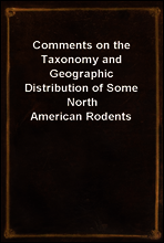 Comments on the Taxonomy and Geographic Distribution of Some North American Rodents