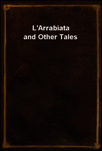 L`Arrabiata and Other Tales