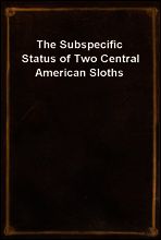 The Subspecific Status of Two Central American Sloths