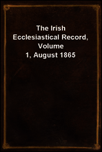 The Irish Ecclesiastical Record, Volume 1, August 1865