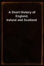 A Short History of England, Ireland and Scotland