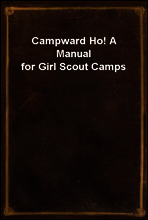 Campward Ho! A Manual for Girl Scout Camps