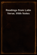 Readings from Latin Verse; With Notes