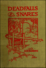 Deadfalls and Snares
A Book of Instruction for Trappers About These and Other Home-Made Traps