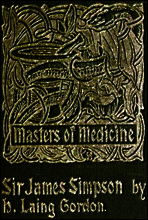 Sir James Young Simpson and Chloroform (1811-1870)
Masters of Medicine