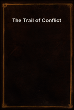 The Trail of Conflict