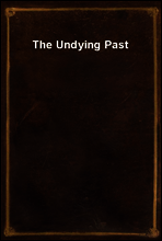 The Undying Past