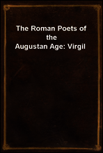 The Roman Poets of the Augustan Age