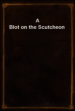 A Blot on the Scutcheon