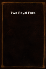 Two Royal Foes