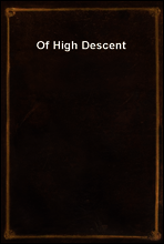 Of High Descent