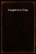Caught in a Trap