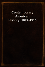 Contemporary American History, 1877-1913