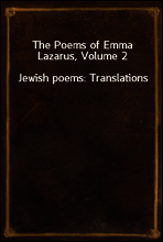 The Poems of Emma Lazarus, Volume 2
Jewish poems