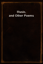 Music, and Other Poems