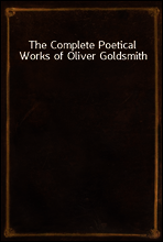 The Complete Poetical Works of Oliver Goldsmith
