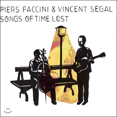 Piers Faccini,Vincent Segal — Songs Of Time Lost 피어스 파치니, 뱅상 세갈 앨범 커버
