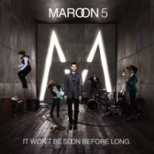 Maroon 5 - It Won't Be Soon Before Long