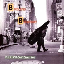 Bill Crow Quartet - From Birdland To Broadway (Remastering Series)