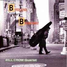 Bill Crow Quartet - From Birdland To Broadway (Remastering Series)