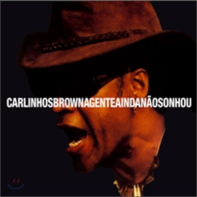 Carlinhos Brown - A Gente Ainda Nao Sonhou
