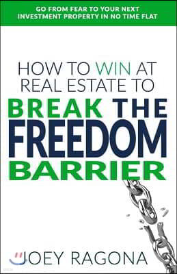 How to Win at Real Estate to Break the Freedom Barrier