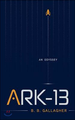 Createspace Independent Publishing Platform Ark-13: An Odyssey