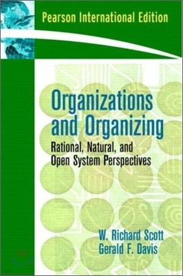 Organizations and Organizing : Rational, Natural and Open Systems Perspectives (IE)