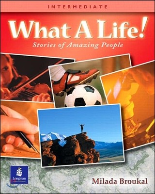 What a Life! Stories of Amazing People 3 (Intermediate)