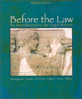 Before the Law : An Introduction to the Legal Process, 8/E