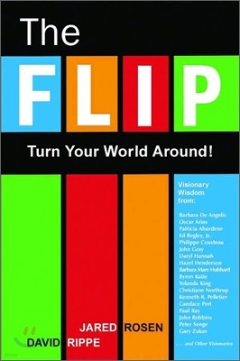 The Flip : Turn Your World Around!