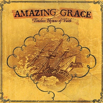 Amazing Grace : Timeless Hymns of Faith