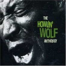 Howlin' Wolf - Howlin' Wolf Anthology