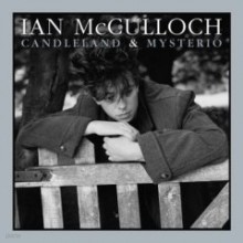 Ian McCulloch - Candleland & Mysterio [2CD Expanded Edition]