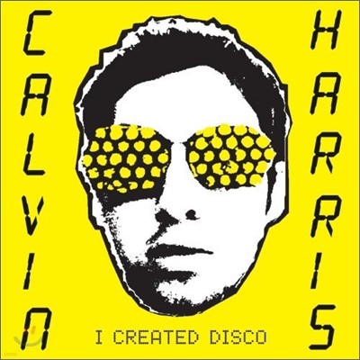 Calvin Harris - I Created Disco