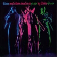 Urbie Green - Blues & Other Shades of Green 