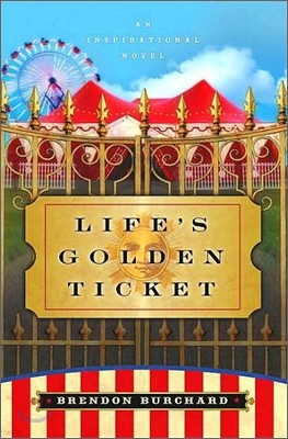 Life's Golden Ticket : An Inspirational Novel