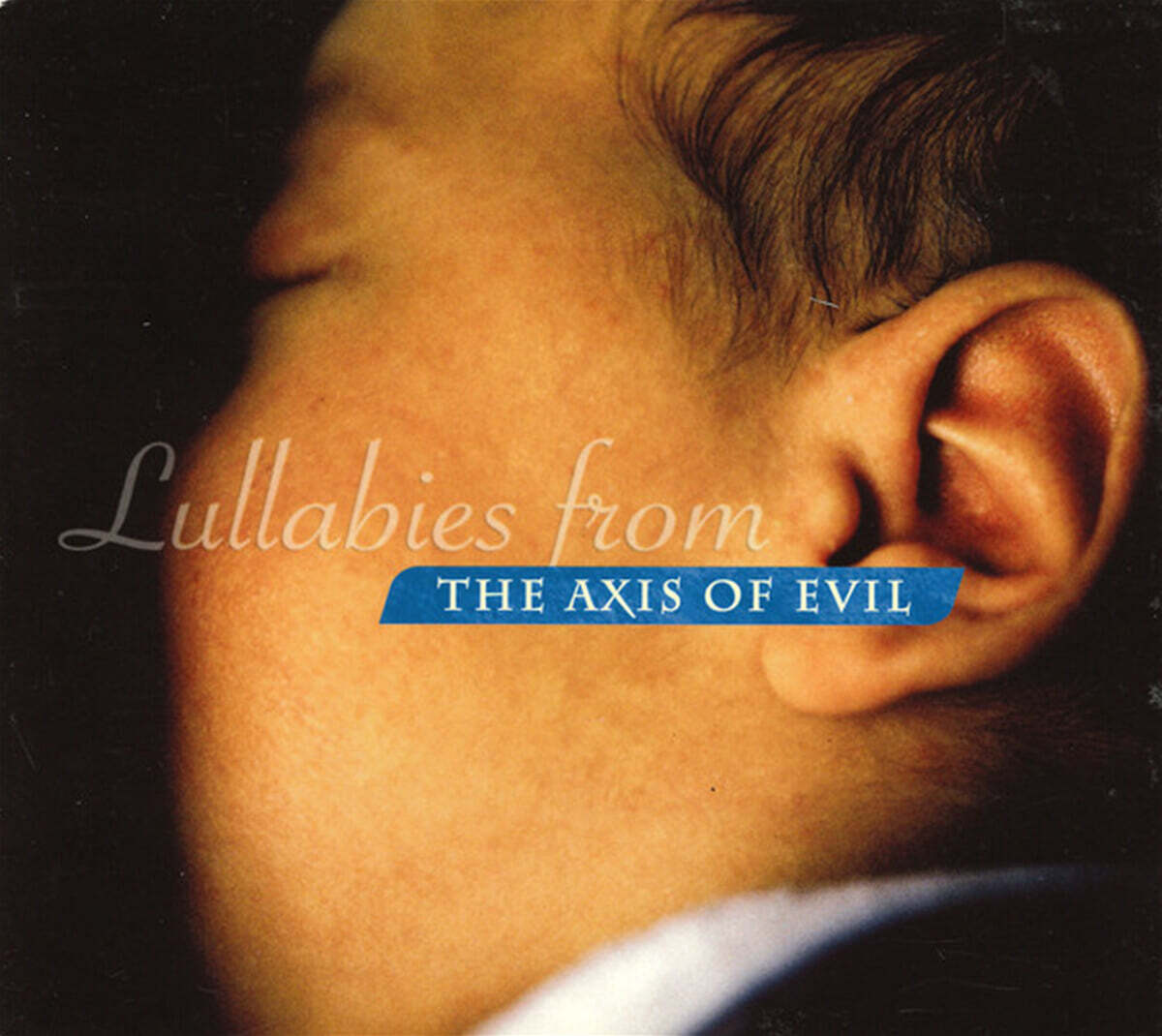 여러 나라의 자장가 모음 - 룰라바이즈 프롬 디 액시스 오브 에빌 (Lullabies From The Axis Of Evil)