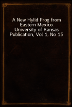 A New Hylid Frog from Eastern Mexico.
University of Kansas Publication, Vol 1, No 15