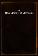 A New Medley of Memories